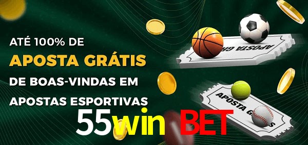 55win bet Ate 100% de Aposta Gratis